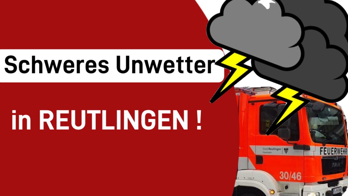 Schwe­res Unwet­ter in Reutlingen
